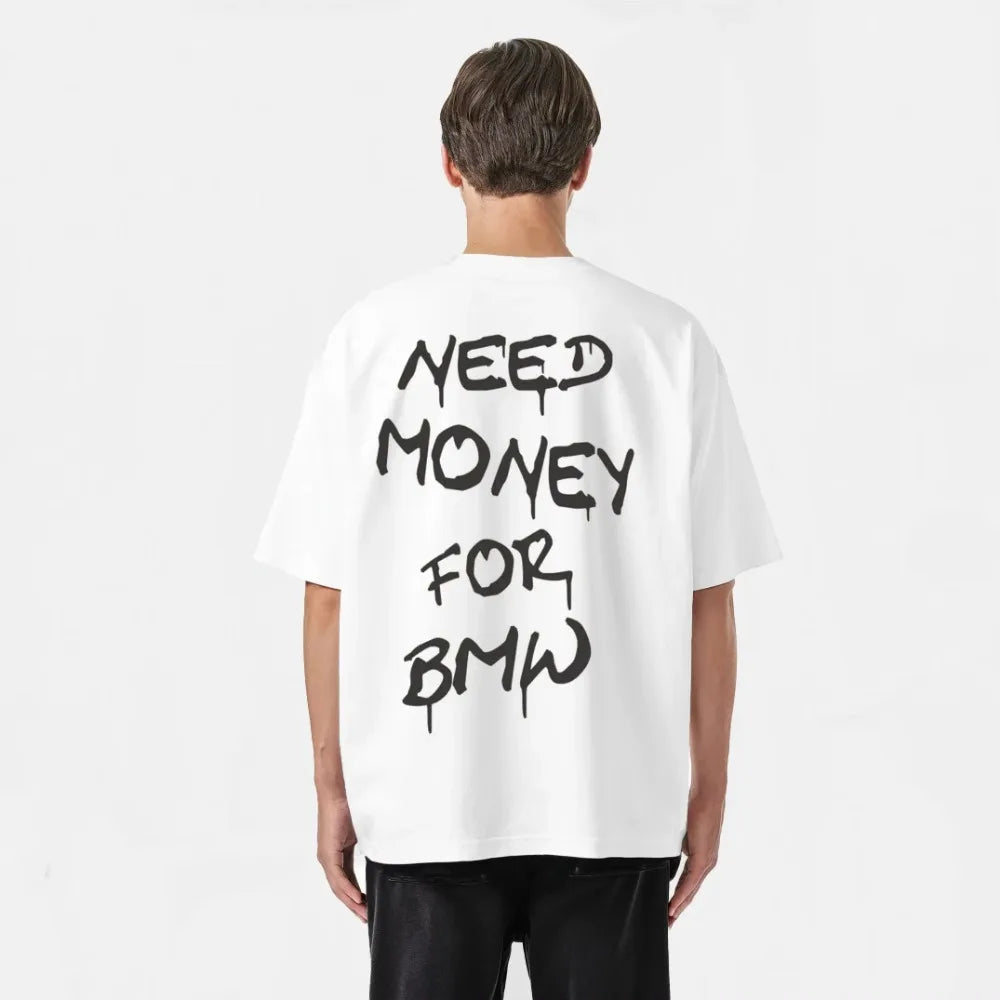 T-shirt Need money for BMW