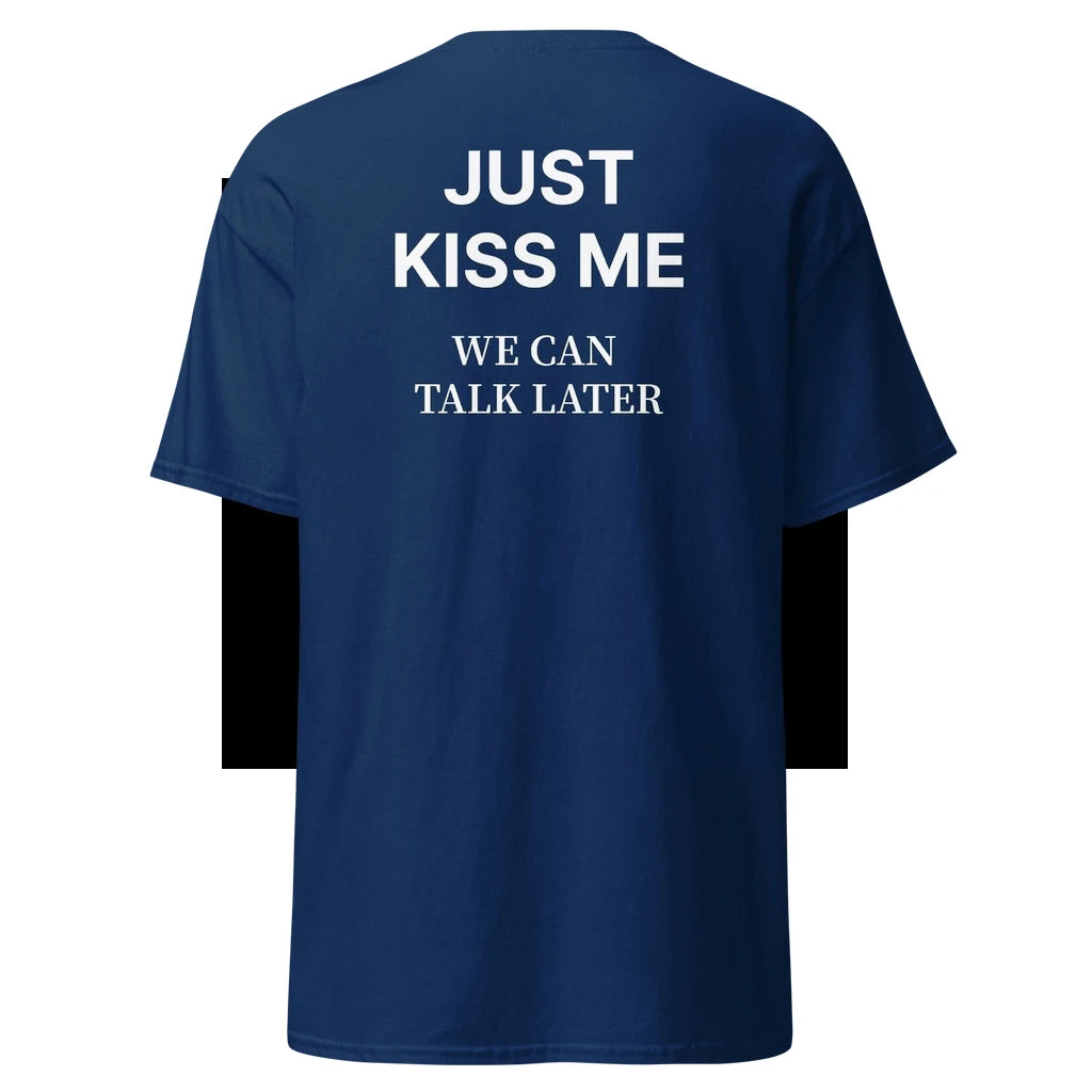 Just Kiss Me We Can Talk Later T-Shirt MenRomantic Slogan Graphic Tee Streetwear Short Sleeve Casual Oversized Top