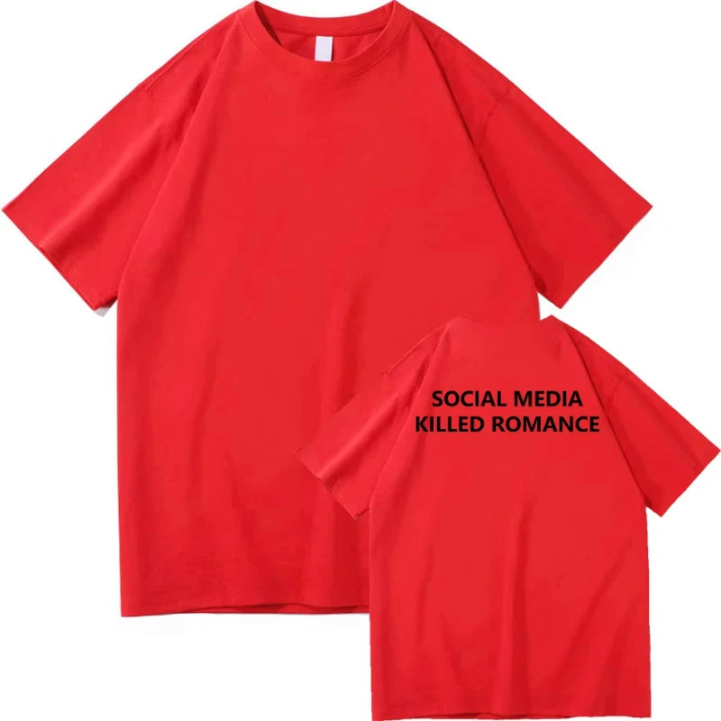 Social Media Killed Romance T Shirt Men/Women Aesthetic Letter Print T-Shirt Unisex High Quality Vintage Sand Cotton Tees Shirts