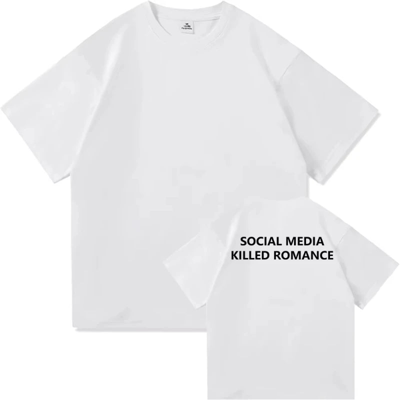 Social Media Killed Romance T Shirt Men/Women Aesthetic Letter Print T-Shirt Unisex High Quality Vintage Sand Cotton Tees Shirts
