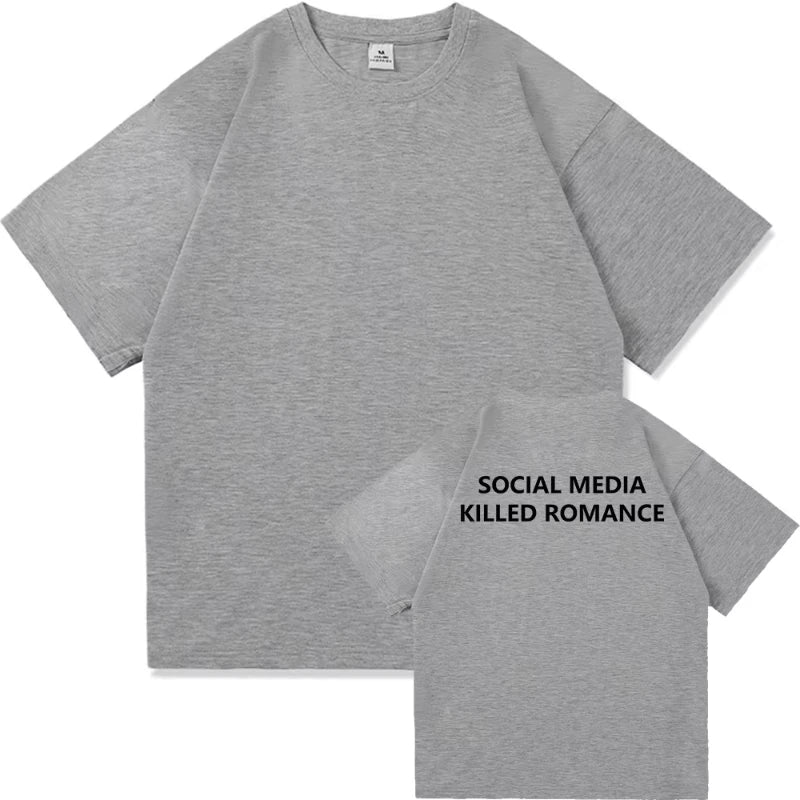 Social Media Killed Romance T Shirt Men/Women Aesthetic Letter Print T-Shirt Unisex High Quality Vintage Sand Cotton Tees Shirts