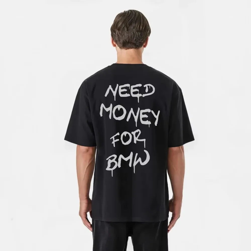 T-shirt Need money for BMW