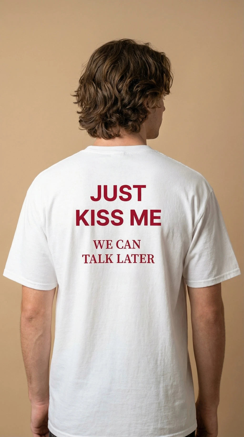 Just Kiss Me We Can Talk Later T-Shirt MenRomantic Slogan Graphic Tee Streetwear Short Sleeve Casual Oversized Top